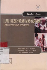 Image of Buku Ajar Ilmu Kesehatan Masyarakat Untuk Mahasiswa Kebidanan